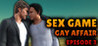 Sex Game - Gay Affair - Episode 3