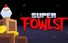 Super Fowlst Image