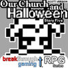 Our Church and Halloween RPG - Story Five (Scott Version)