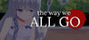The Way We ALL GO (2015) Image