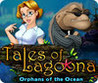 Tales of Lagoona: Orphans of the Ocean