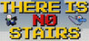 There is No Stairs