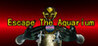 Escape The Aquarium Image
