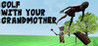 Golf With Your Grandmother Image
