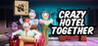 Crazy Hotel Together