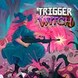 Trigger Witch Product Image