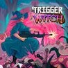 Trigger Witch Image