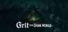 Grit the Dark World