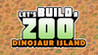 Let's Build a Zoo: Dinosaur Island Image