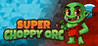 Super Choppy Orc
