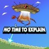 No Time to Explain Image