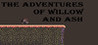 The Adventures of Willow and Ash