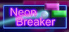 Neon Breaker