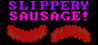 Slippery Sausage Image