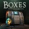 Boxes: Lost Fragments Image