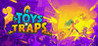 Toys 'n' Traps Image