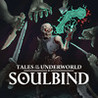 Soulbind: Tales Of The Underworld