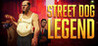Street Dog Legend