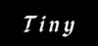 Tiny