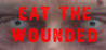 Eat The Wounded