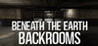 Beneath The Earth - Backrooms Image