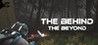 The Behind: The Beyond