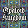 Opaloid Kingdom