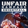 Unfair Rampage: Knightfall Image