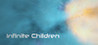 Infinite Children
