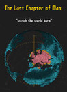 The Last Chapter of Man