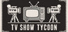 TV Show Tycoon