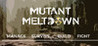Mutant Meltdown Image