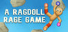 A Ragdoll Rage Game