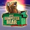 Epic Dumpster Bear: Dumpster Fire Redux Image