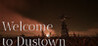 Welcome to Dustown