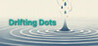 Drifting Dots