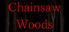 Chainsaw Woods