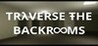 Traverse the Backrooms