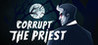Corrupt The Priest Image