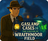 Gaslamp Cases 14: The Visitor of Wraithmoor Field