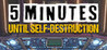 5 Minutes Until Self-Destruction Image