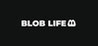 Blob Life