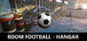 ROOM FOOTBALL - Hangar Image