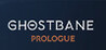 Ghostbane: Prologue Image