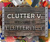 Clutter V: Welcome To Clutterville Image