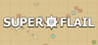 SUPER FLAIL Image