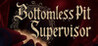 Bottomless Pit Supervisor
