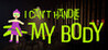 I Can't Handle My Body