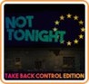 Not Tonight: Take Back Control Edition Image
