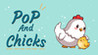 Pop and Chicks Image